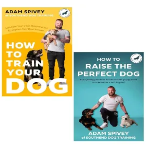 Adam Spivey Collection 2 Books Set (How to Train Your Dog, Raise the Perfect Dog)