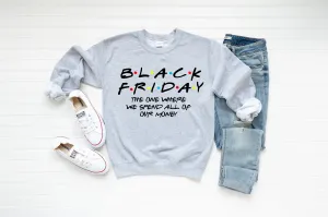 The One Where We Spend All Our Money Black Friday Shirt